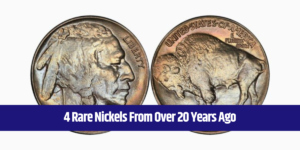 4 Rare Nickels From Over 20 Years Ago